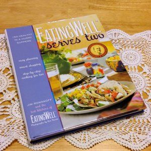 Quick Supper Recipes, Eating Well Serves Two Cookbook